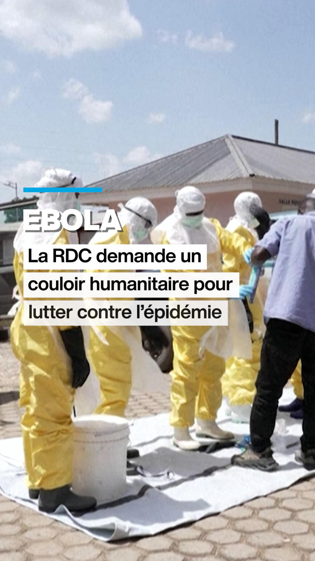 Ebola : la RDC demande un couloir humanitaire pour lutter contre l'épidémie  - France 24