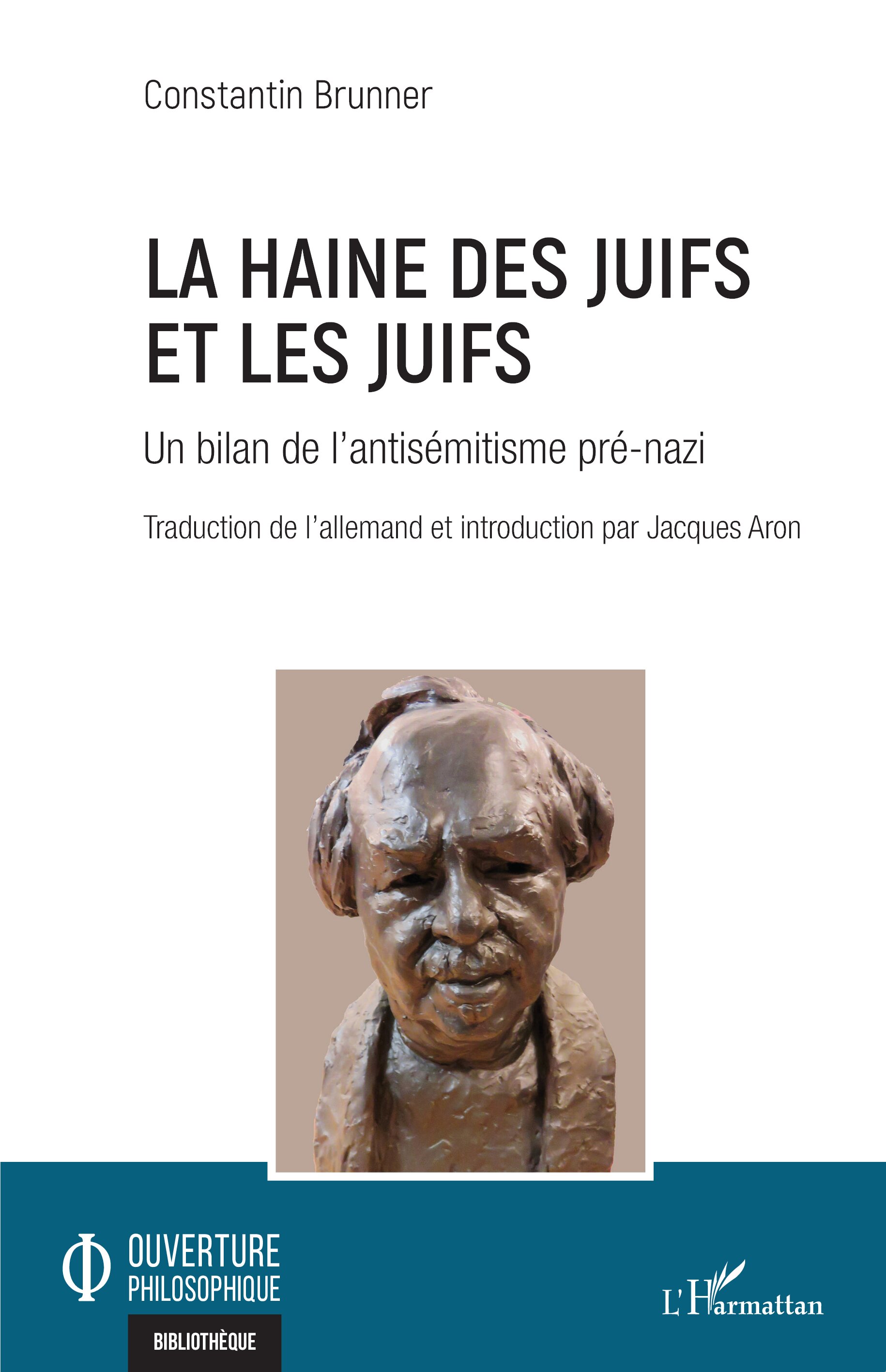 La haine des Juifs et les Juifs - Constantin Brunner, Jacques Aron
