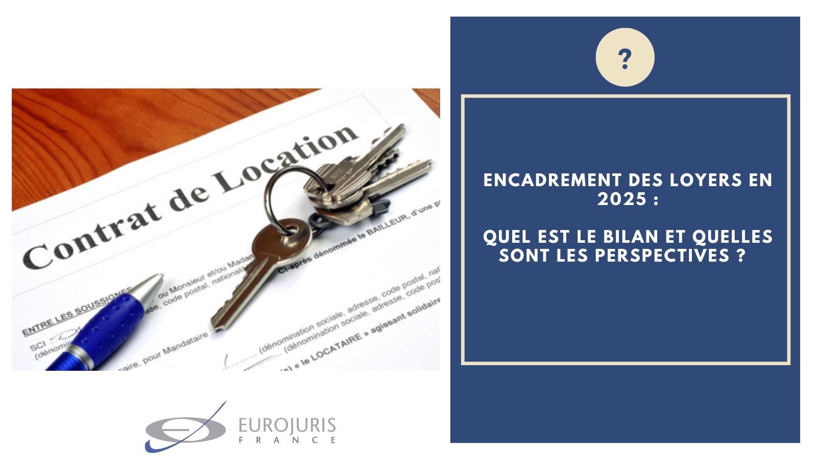 Encadrement des loyers en 2025 : bilan et perspectives - Eurojuris.fr