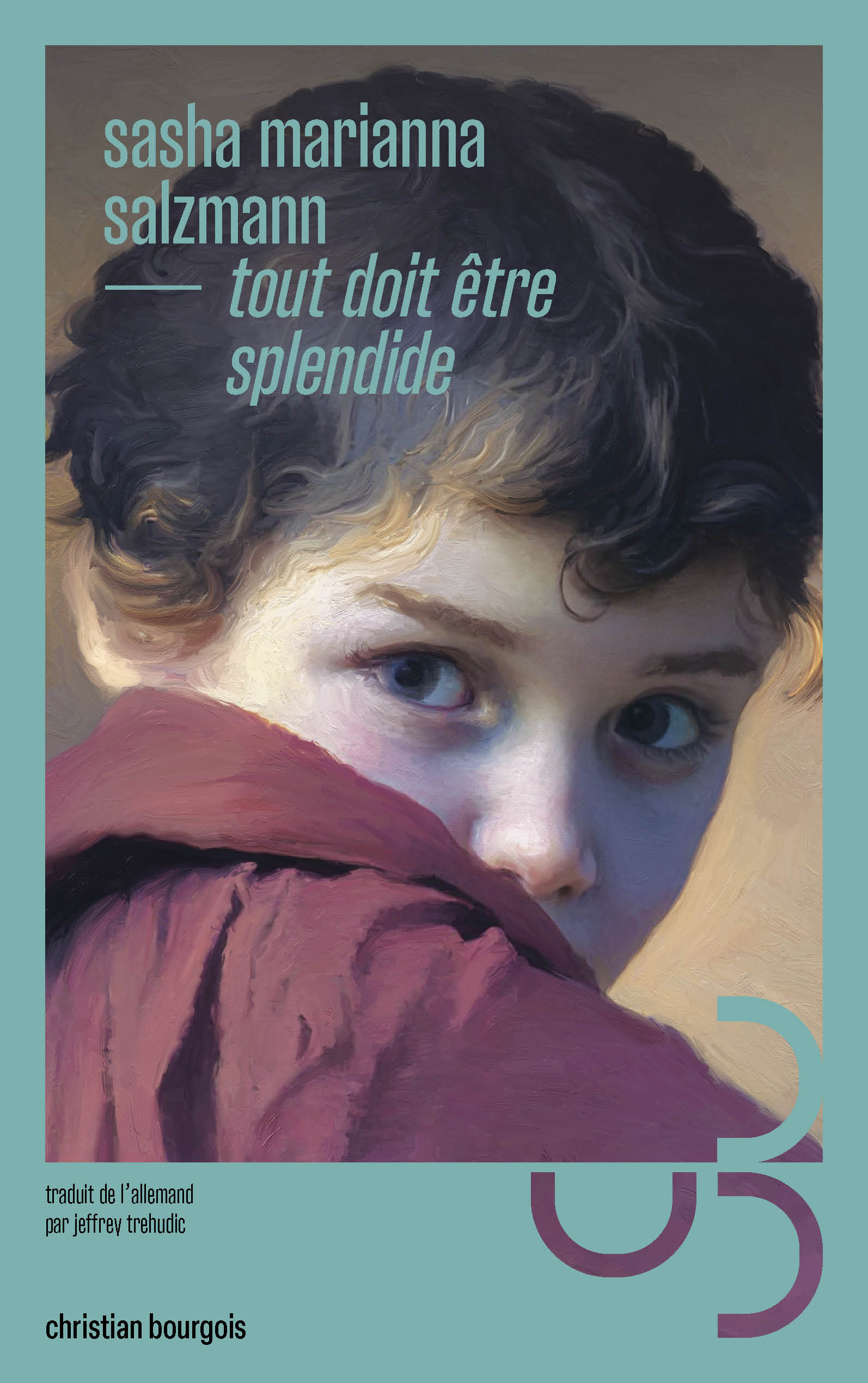 Tout doit être splendide - Christian Bourgois éditeur