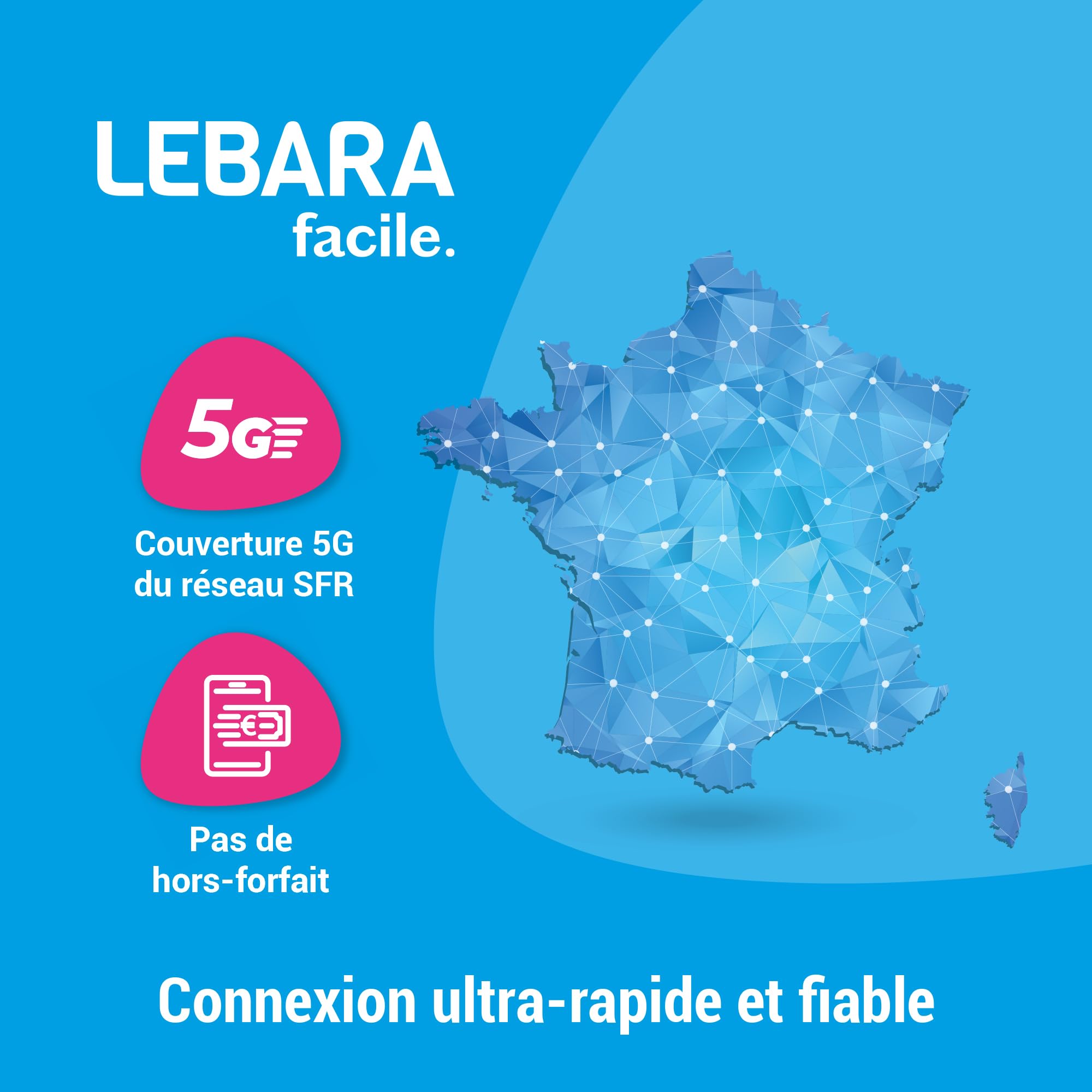 Lebara - Carte SIM Prépayée - 350 Go 5G sur Le Réseau SFR - Appels & SMS  Illimités en France - 4h vers 60 Pays - sans Engagement - Valable 30 Jours  : Amazon.fr: High-Tech