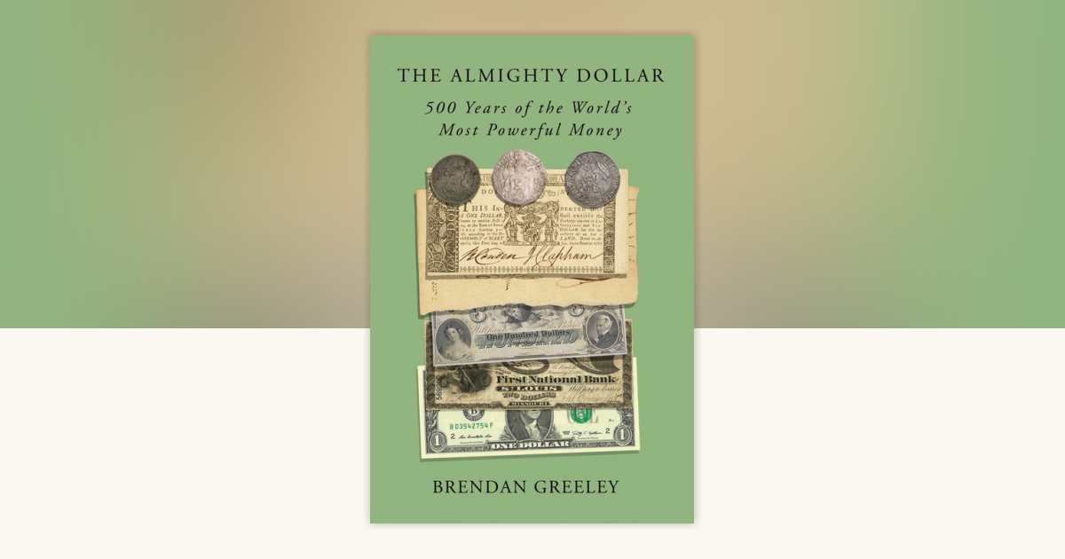 The Almighty Dollar by Brendan Greeley: 9780593138885 |  PenguinRandomHouse.com: Books