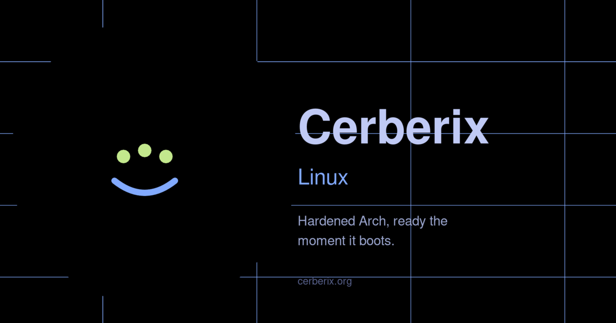 Cerberix Linux — Hardened Arch, ready to use