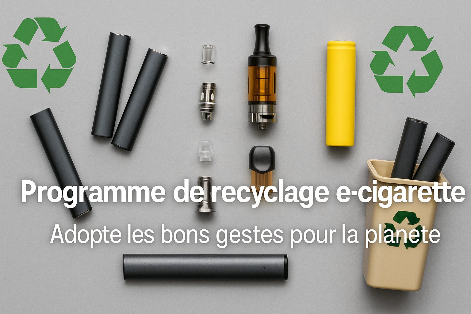Programme de recyclage e-cigarette : adopte les bons gestes pour la planète