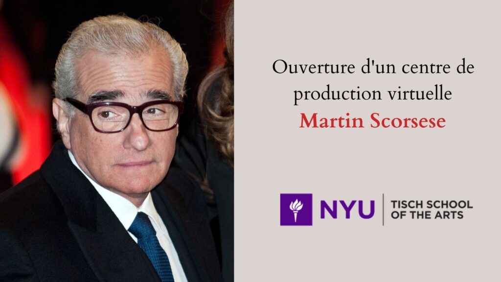 Mediakwest - L'école Tisch de la NYU fonde le centre de production  virtuelle Martin Scorsese
