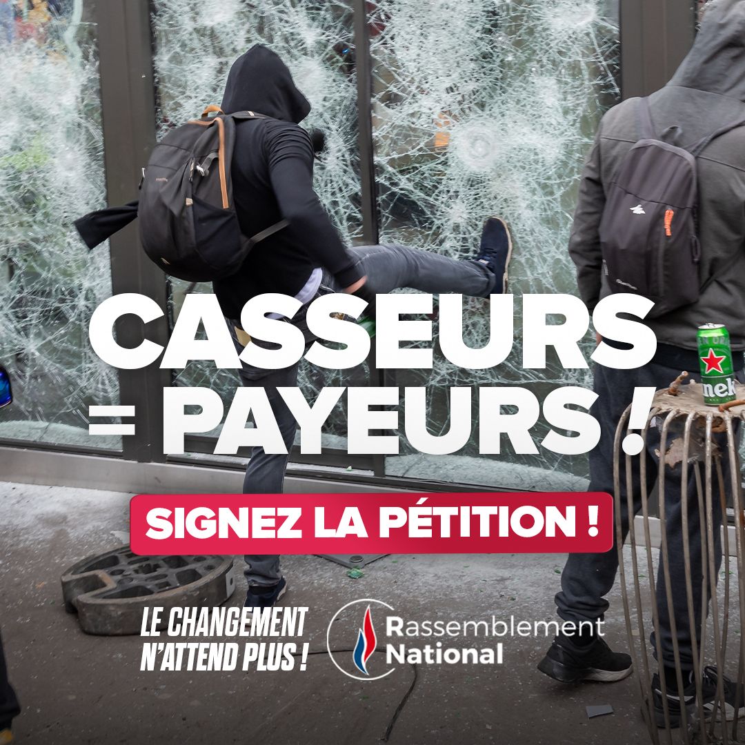 Rassemblement National - Casseurs = payeurs !