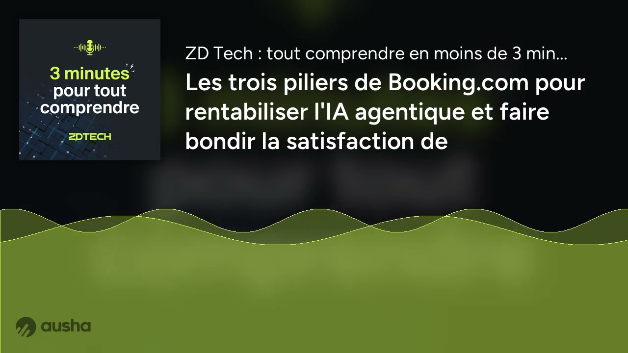 Les trois piliers de Booking.com pour rentabiliser l'IA agentique et faire  bondir la satisfaction de - YouTube