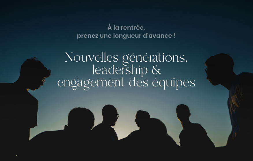 La nouvelle génération bouleverse le monde du travail : Quelle  signification pour les entreprises et le futur