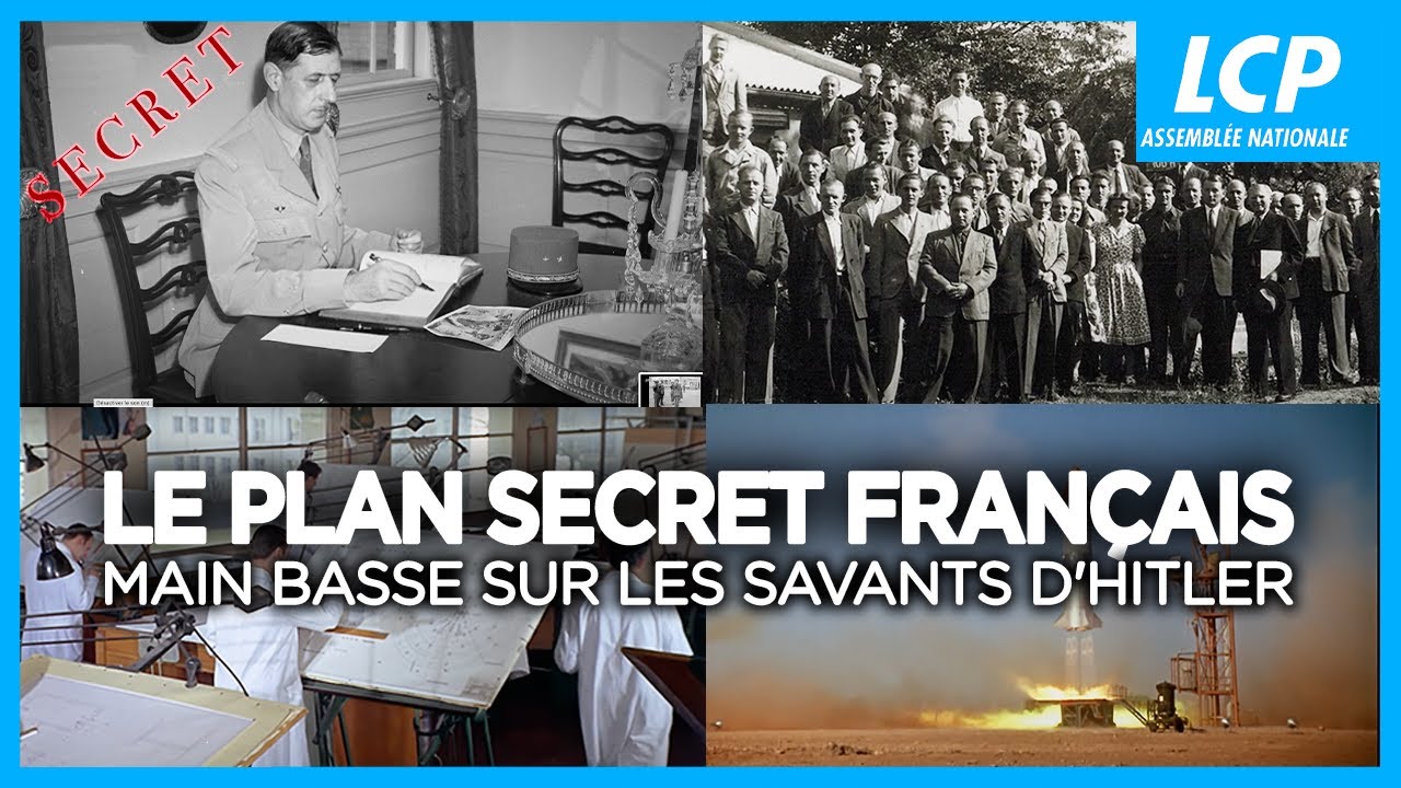Main basse sur les savants d'Hitler, le plan secret français | Documentaire  complet LCP - YouTube