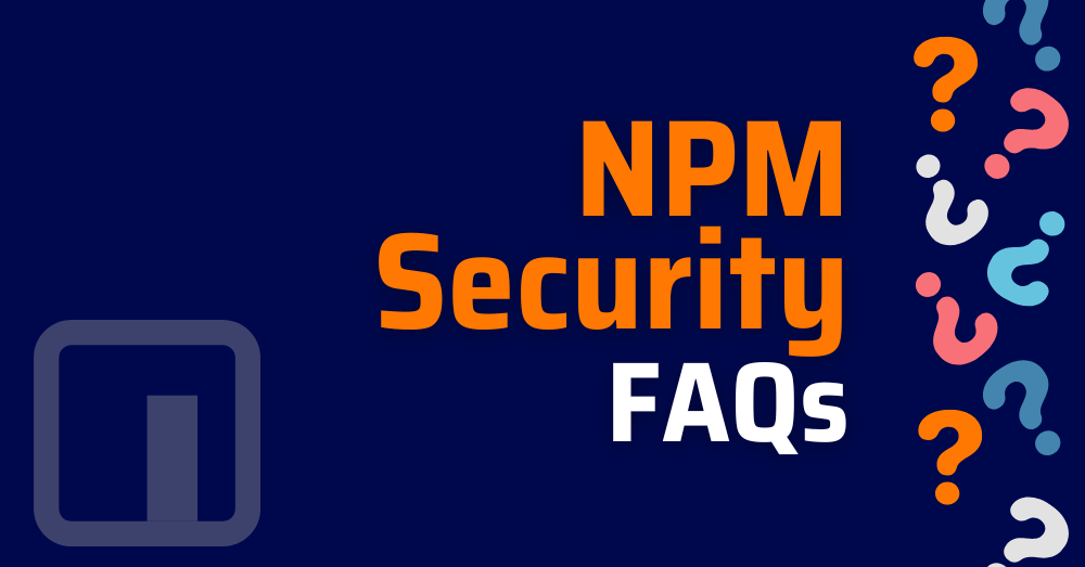 FAQ sur la sécurité NPM : toutes vos questions | Xygeni