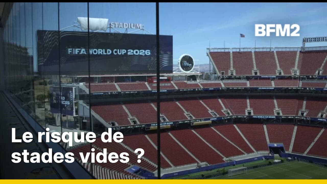 Mondial 2026: tickets restants, prix records... Y a-t-il un risque de voir  des stades vides ?