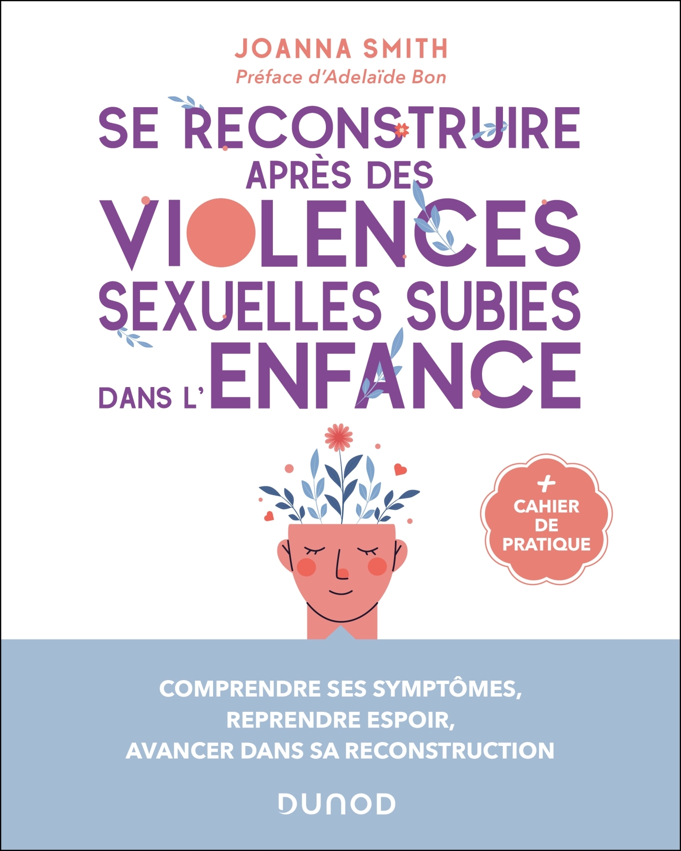 Se reconstruire après des violences sexuelles subies dans l'enfance - Livre  et ebook Psychologie clinique de Joanna Smith - Dunod