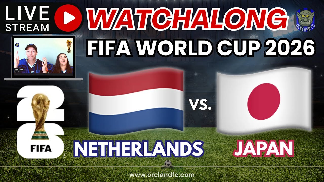 NETHERLANDS vs JAPAN 🔴 LIVE Watchalong 🏆 FIFA World Cup 2026 | Países  Bajos vs Japón - YouTube