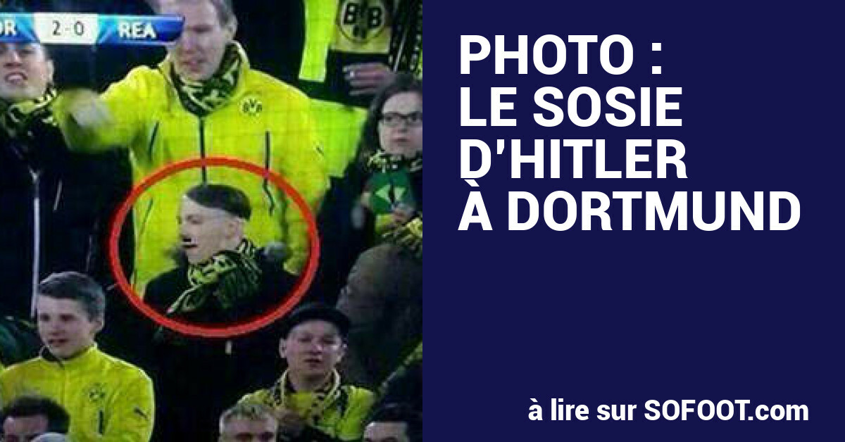 Photo : Le sosie d'Hitler à Dortmund - - 11 Avr. 2014 - SO FOOT.com