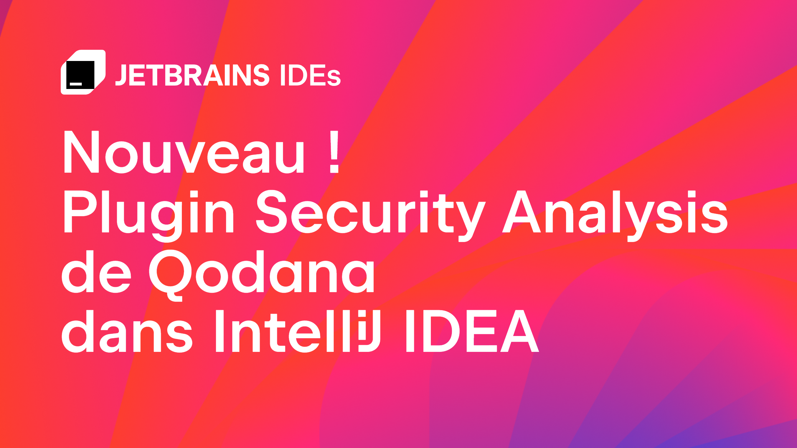 Nouveau ! Plugin Security Analysis pour IntelliJ IDEA 2024.3.1 | The  IntelliJ IDEA Blog