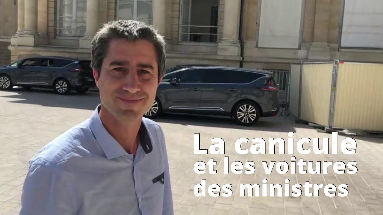 LA CANICULE ET LES VOITURES DES MINISTRES (ft. Ndiaye, Blanquer, De Rugy,  Riester, Fesneau) - YouTube