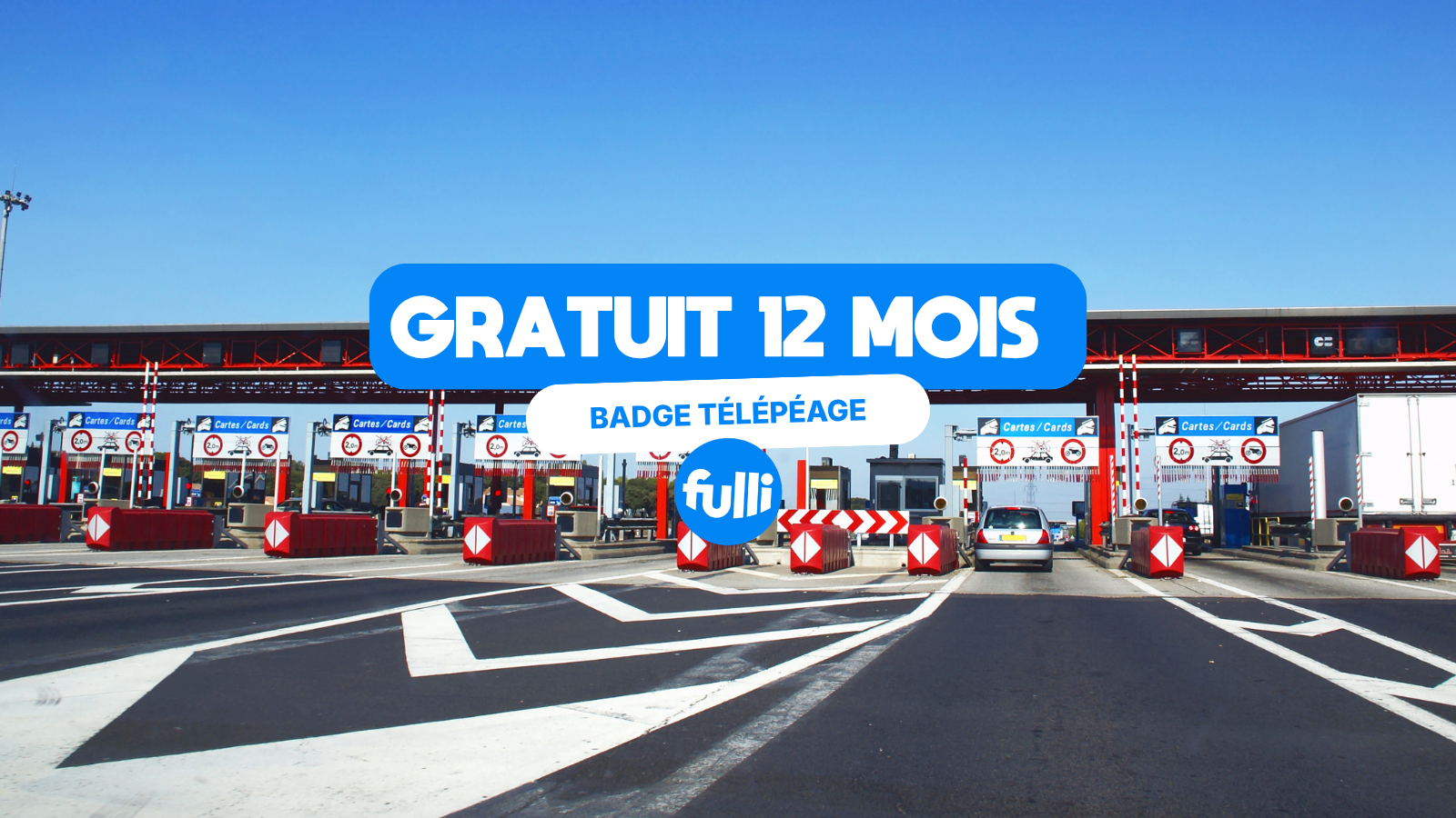 Badge télépéage Fulli offert + 12 mois d'abonnement offerts : la formule sans frais avant l'été