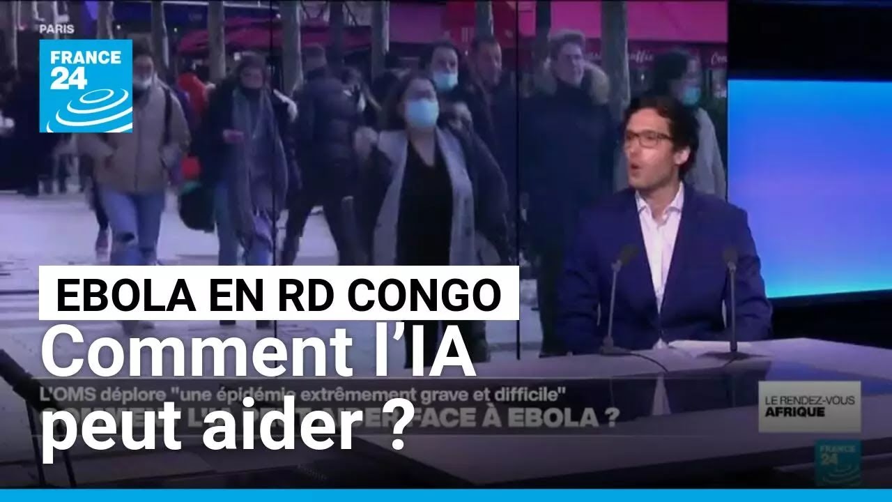 Ebola en RD Congo : comment l'IA peut aider à contenir l'épidémie • FRANCE  24 - YouTube