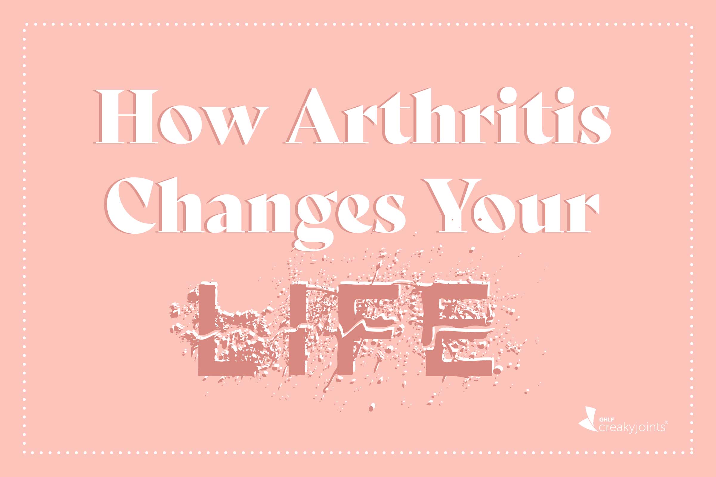 Patient Stories About How Arthritis Changes Your Life